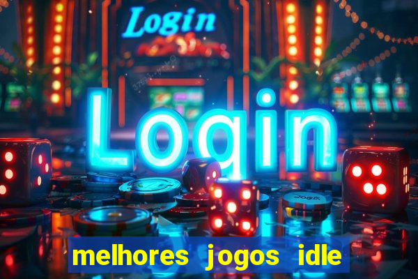 melhores jogos idle para android